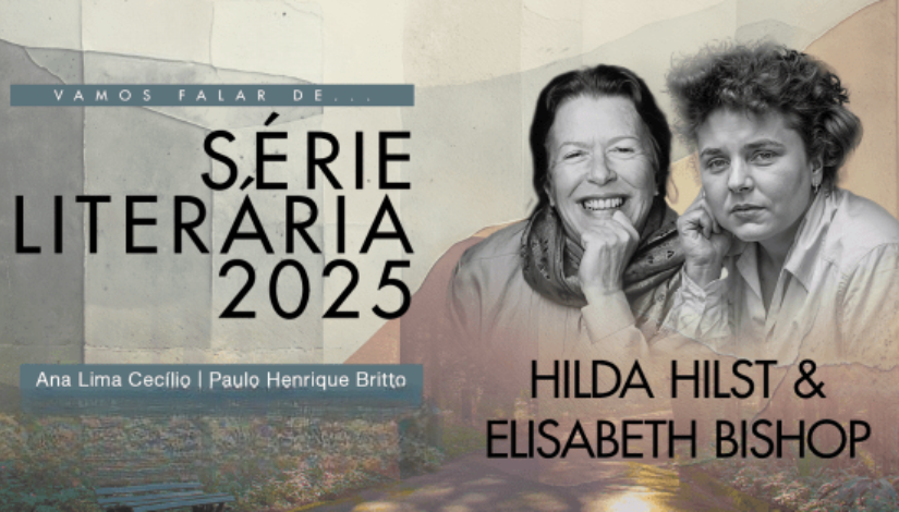 Vamos falar de Hilda Hilst & Elisabeth Bishop