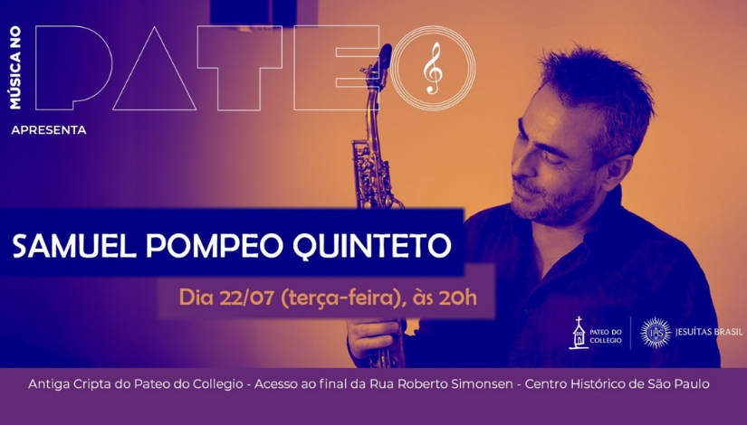 Música no Pateo apresenta "Samuel Pompeo Quinteto", (terça, 22 de julho às 20h)
