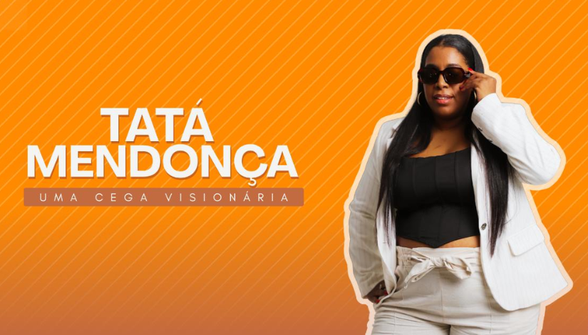 Tatá Mendonça em Uma Cega Visionária