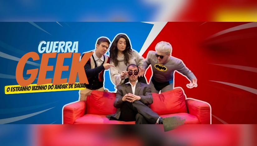 Guerra Geek: O Estranho Vizinho do Andar de Baixo
