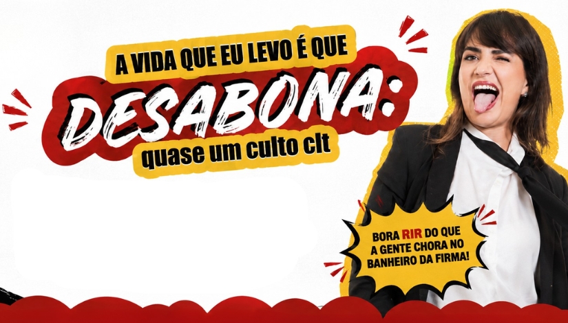 A vida que eu levo é que me desabona: Quase um culto CLT.