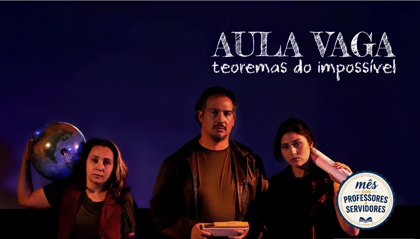 Aula Vaga - Teoremas do Impossível | Teatro João Caetano