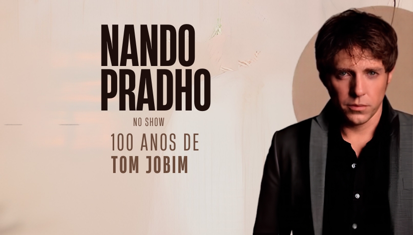Nando Prado - Show 100 anos de Tom Jobim